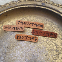 Load image into Gallery viewer, Pronoun Pin - Gender Pin - Leather Word Pin - Identification Pin - LGBTQ Medieval Renaissance Fair Leather Badge