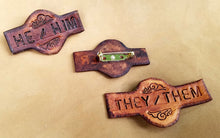 Load image into Gallery viewer, Pronoun Pin - Gender Pin - Leather Word Pin - Identification Pin - LGBTQ Medieval Renaissance Fair Leather Badge